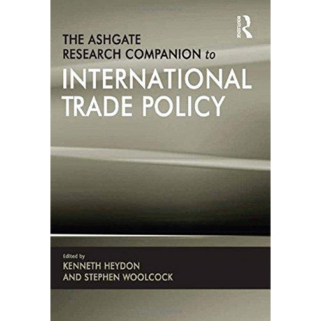 The Ashgate Research Companion to International Trade Policy