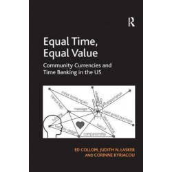 Equal Time, Equal Value: Community Currencies and Time Banking in the US