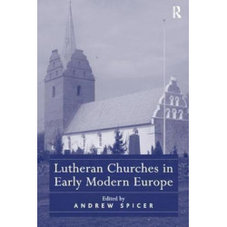 Lutheran Churches in Early Modern Europe