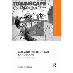 Cut and Paste Urban Landscape: The Work of Gordon Cullen