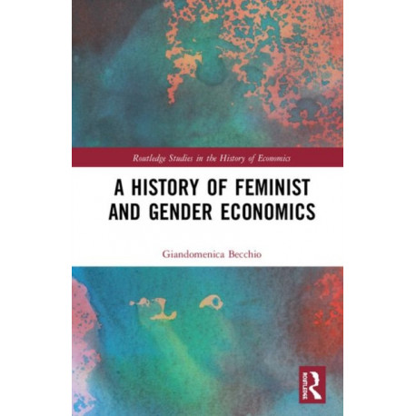 A History of Feminist and Gender Economics