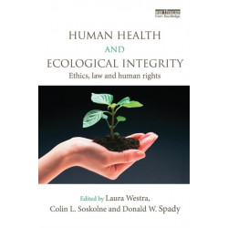 Human Health and Ecological Integrity: Ethics, Law and Human Rights