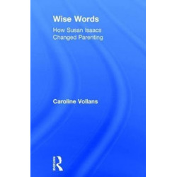 Wise Words: How Susan Isaacs Changed Parenting: How Susan Isaacs Changed Parenting