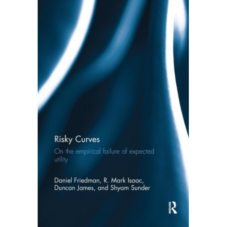 Risky Curves: On the Empirical Failure of Expected Utility