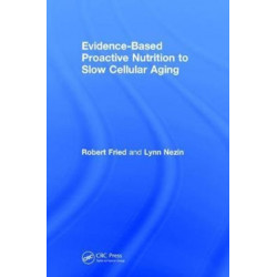 Evidence-Based Proactive Nutrition to Slow Cellular Aging