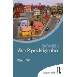 The World of Mister Rogers’ Neighborhood