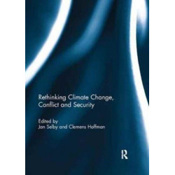 Rethinking Climate Change, Conflict and Security