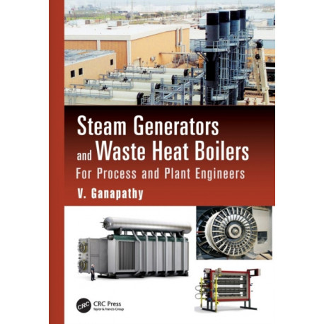 Steam Generators and Waste Heat Boilers: For Process and Plant Engineers
