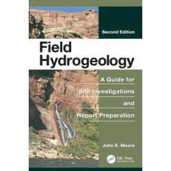 Field Hydrogeology: A Guide for Site Investigations and Report Preparation, Second Edition