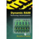 Dynamic RAM: Technology Advancements