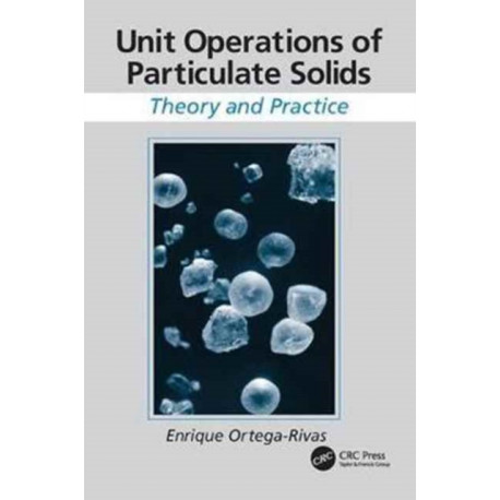 Unit Operations of Particulate Solids: Theory and Practice