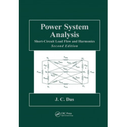 Power System Analysis: Short-Circuit Load Flow and Harmonics, Second Edition
