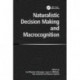Naturalistic Decision Making and Macrocognition