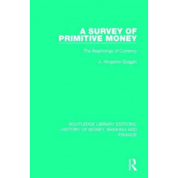 A Survey of Primitive Money: The Beginnings of Currency