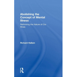 Abolishing the Concept of Mental Illness: Rethinking the Nature of Our Woes