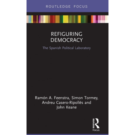 Refiguring Democracy: The Spanish Political Laboratory
