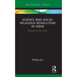 Science and Socio-Religious Revolution in India: Moving the Mountains