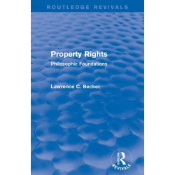 Property Rights (Routledge Revivals): Philosophic Foundations
