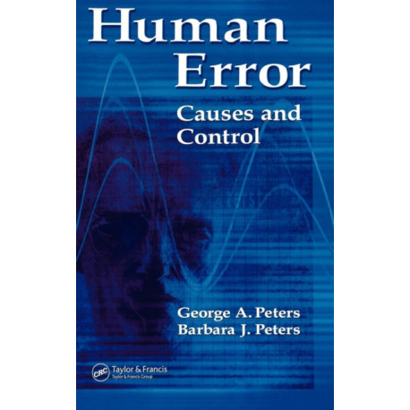 Human Error: Causes and Control