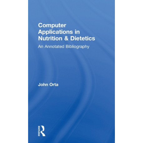 Computer Applications in Nutrition & Dietetics: An Annotated Bibliography