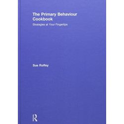 The Primary Behaviour Cookbook: Strategies at your Fingertips
