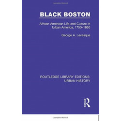 Black Boston: African American Life and Culture in Urban America, 1750-1860