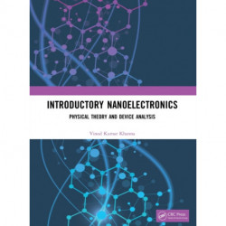 Introductory Nanoelectronics: Physical Theory and Device Analysis
