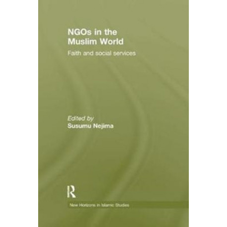 NGOs in the Muslim World: Faith and Social Services