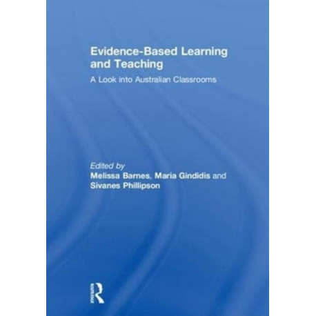 Evidence-Based Learning and Teaching: A Look into Australian Classrooms