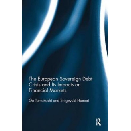 The European Sovereign Debt Crisis and Its Impacts on Financial Markets