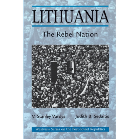Lithuania: The Rebel Nation