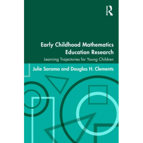 Early Childhood Mathematics Education Research: Learning Trajectories for Young Children