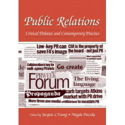 Public Relations: Critical Debates and Contemporary Practice