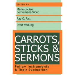 Carrots, Sticks and Sermons: Policy Instruments and Their Evaluation