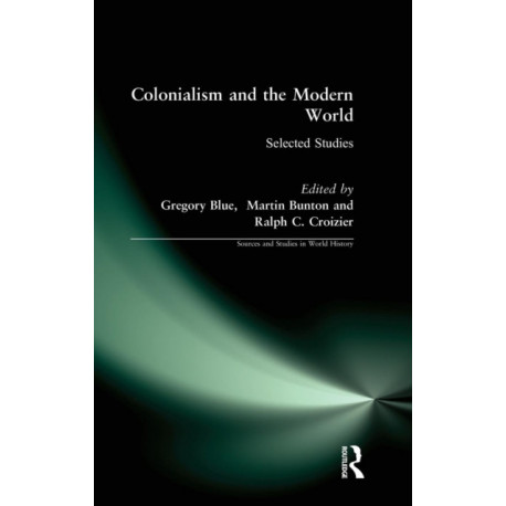 Colonialism and the Modern World: Selected Studies