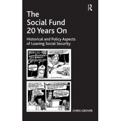 The Social Fund 20 Years On: Historical and Policy Aspects of Loaning Social Security