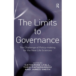 The Limits to Governance: The Challenge of Policy-Making for the New Life Sciences