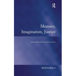 Memory, Imagination, Justice: Intersections of Law and Literature