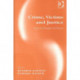 Crime, Victims and Justice: Essays on Principles and Practice