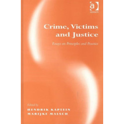 Crime, Victims and Justice: Essays on Principles and Practice