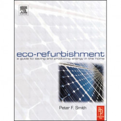 Eco-Refurbishment: A Guide to Saving and Producing Energy in the Home