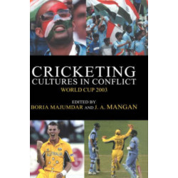 Cricketing Cultures in Conflict: Cricketing World Cup 2003