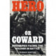 Hero or Coward: Pressures Facing the Soldier in Battle