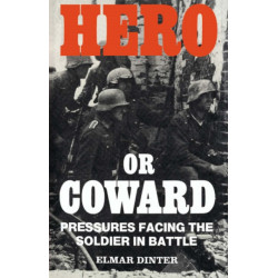 Hero or Coward: Pressures Facing the Soldier in Battle