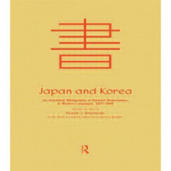 Japan and Korea: An Annotated Bibliography of Doctoral Dissertations in Western Languages 1877-1969