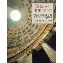 ROMAN BUILDING: Materials and Techniques