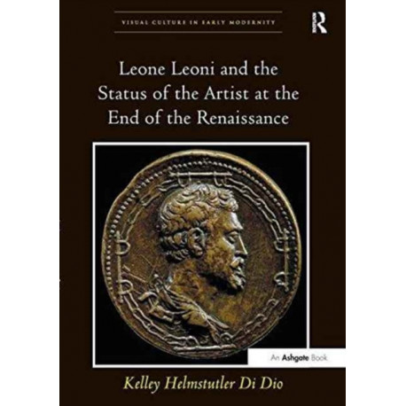Leone Leoni and the Status of the Artist at the End of the Renaissance