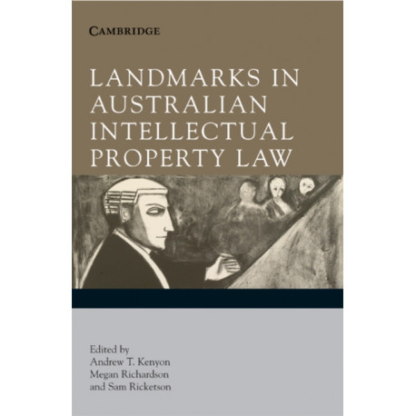 Landmarks in Australian Intellectual Property Law