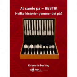 At samle på bestik: hvilke historier gemmer det på?