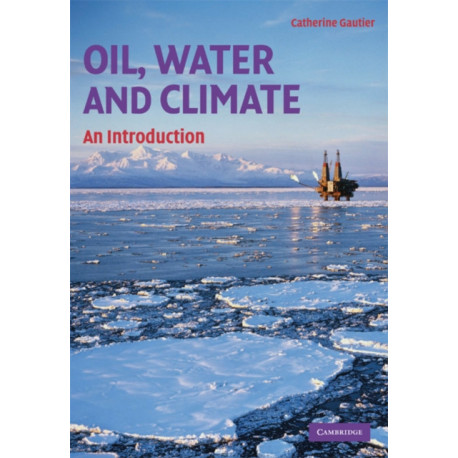 Oil, Water, and Climate: An Introduction
